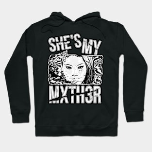 13XD XMY ''SHE'S MY MXTH3R'' Hoodie